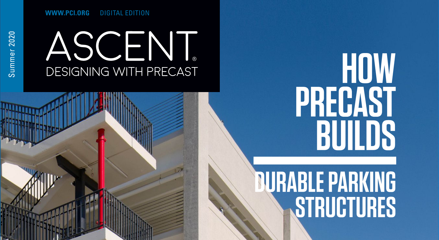 Summer 2020 Release of Precast/Prestressed Concrete Institute’s Ascent Magazine